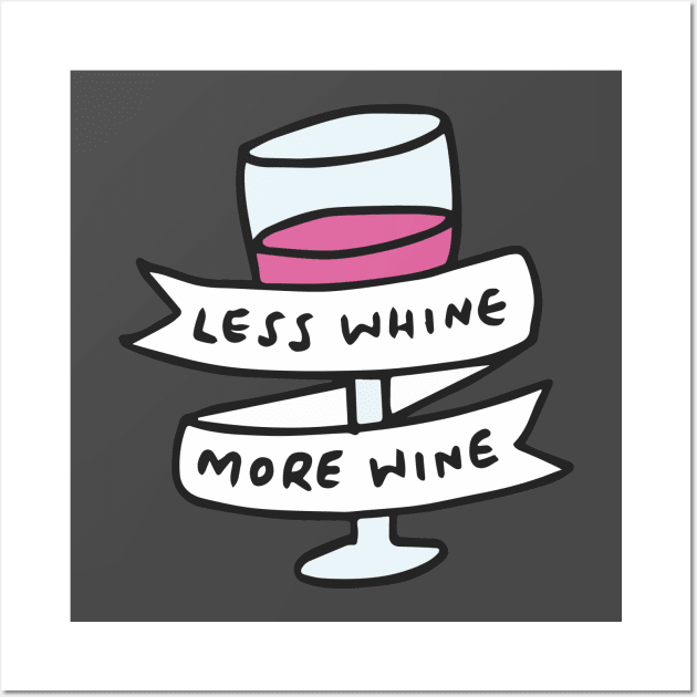 Less Whine, More Wine Wall Art by veronicadearly